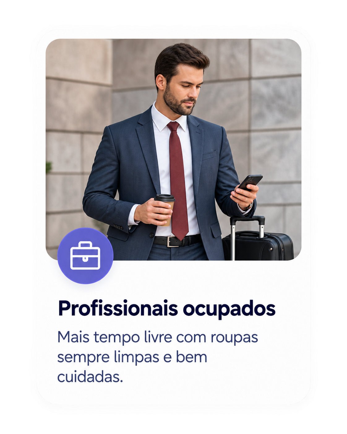 Profissionais ocupados: mais tempo livre com roupas sempre limpas e bem cuidadas.